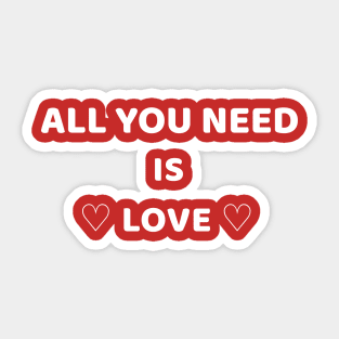 All you need is love Sticker